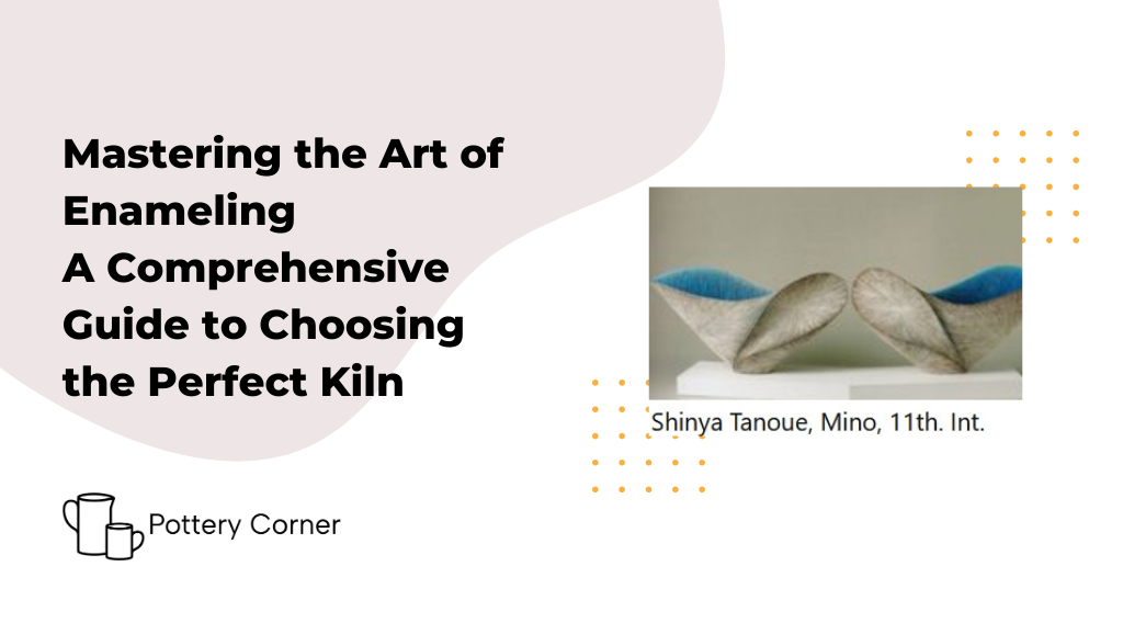 Mastering-the-Art-of-Enameling.-A-Comprehensive-Guide-to-Choosing-the-Perfect-Kiln example